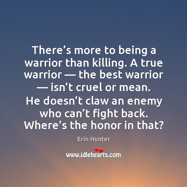 There’s more to being a warrior than killing. A true warrior — Image