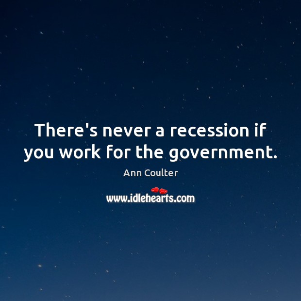 There’s never a recession if you work for the government. Image