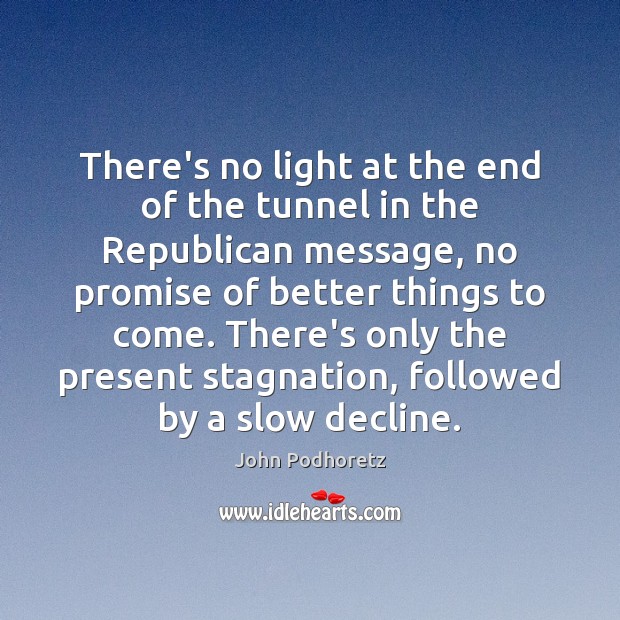 There’s no light at the end of the tunnel in the Republican Promise Quotes Image
