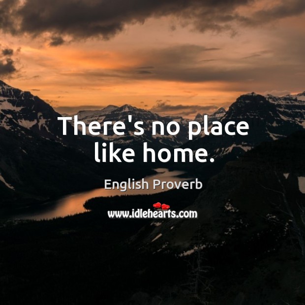 There’s no place like home. English Proverbs Image