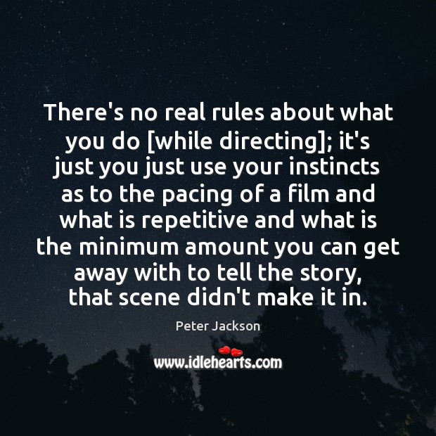There’s no real rules about what you do [while directing]; it’s just Image