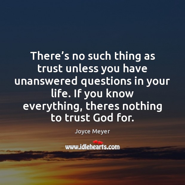 There’s no such thing as trust unless you have unanswered questions Image