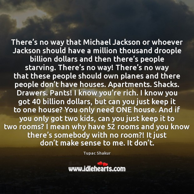 There’s no way that Michael Jackson or whoever Jackson should have Tupac Shakur Picture Quote