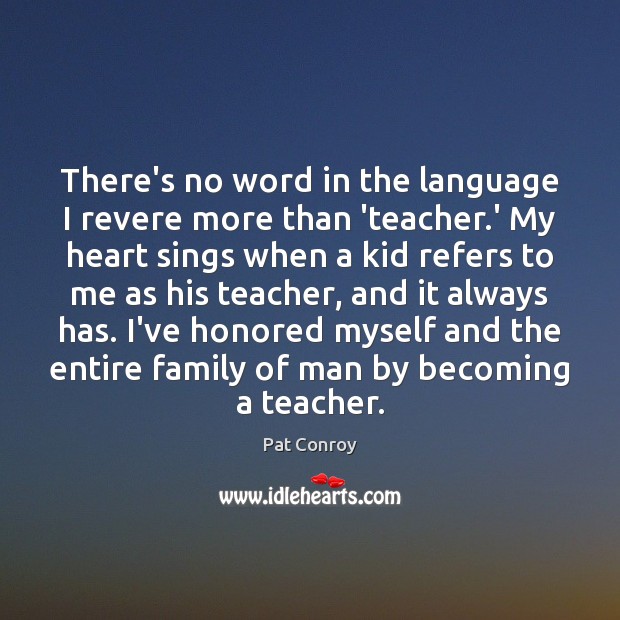 There’s no word in the language I revere more than ‘teacher.’ Image