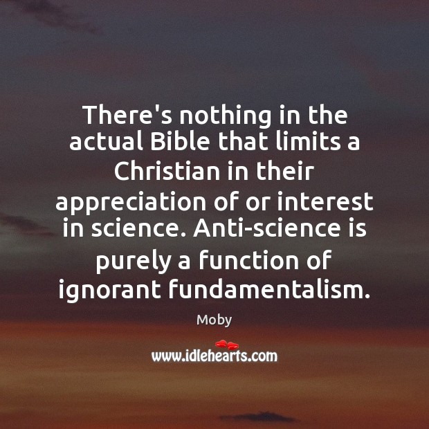 There’s nothing in the actual Bible that limits a Christian in their Moby Picture Quote
