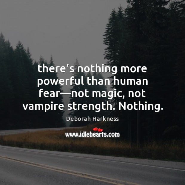 There’s nothing more powerful than human fear—not magic, not vampire Image