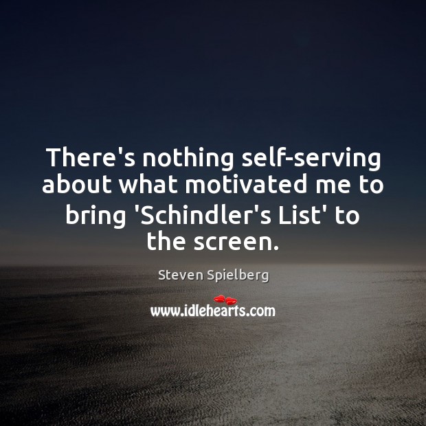 There’s nothing self-serving about what motivated me to bring ‘Schindler’s List’ to Image