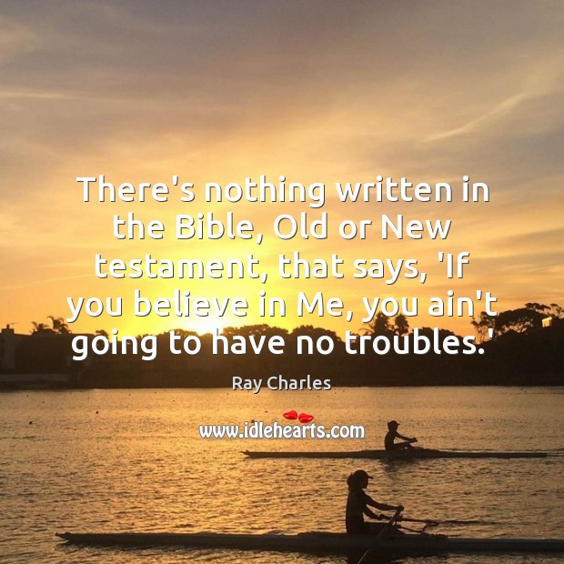 There’s nothing written in the Bible, Old or New testament, that says, Ray Charles Picture Quote