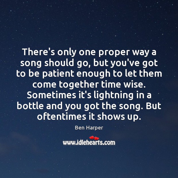 There’s only one proper way a song should go, but you’ve got Patient Quotes Image