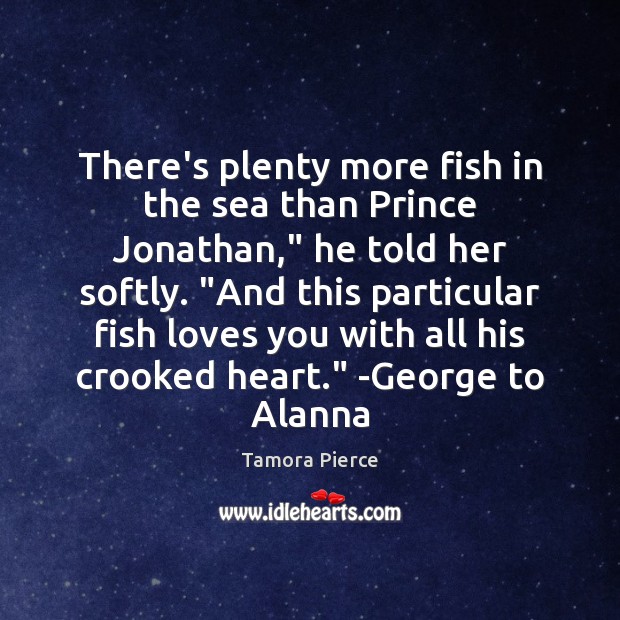 There’s plenty more fish in the sea than Prince Jonathan,” he told Image