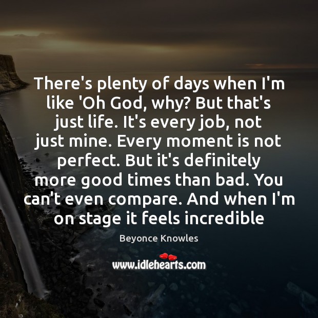 There’s plenty of days when I’m like ‘Oh God, why? But that’s Compare Quotes Image