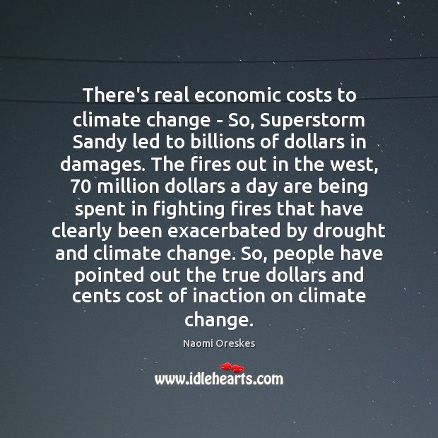 There’s real economic costs to climate change – So, Superstorm Sandy led Climate Quotes Image