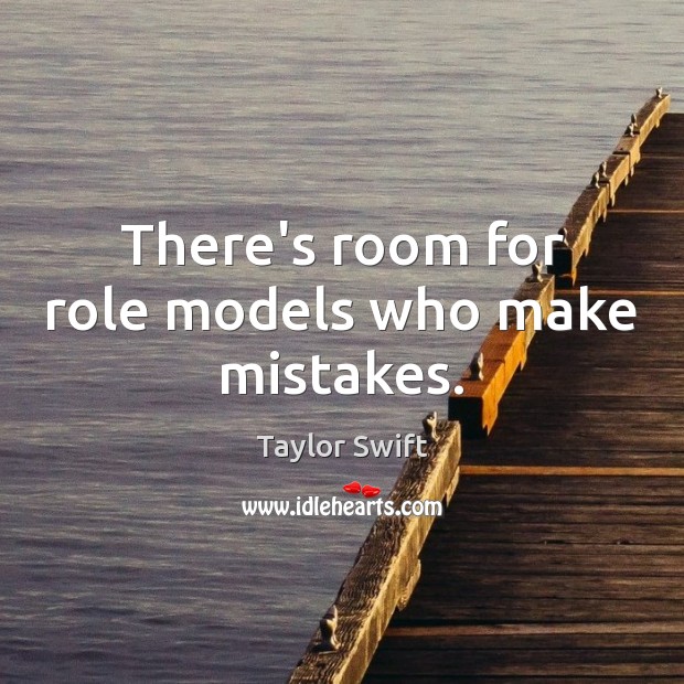 There’s room for role models who make mistakes. Image