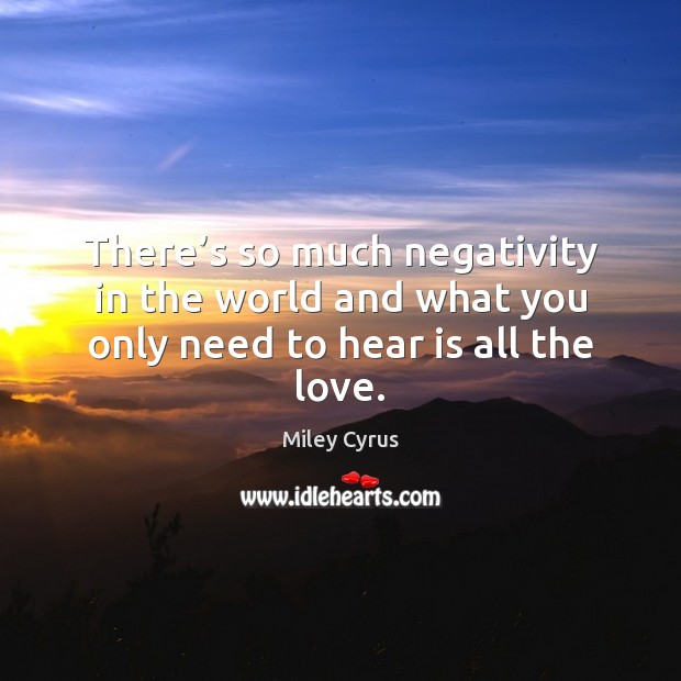 There’s so much negativity in the world and what you only need to hear is all the love. Image