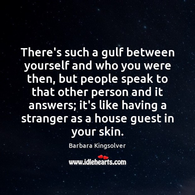 There’s such a gulf between yourself and who you were then, but Image