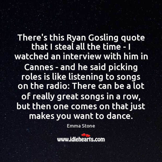 There’s this Ryan Gosling quote that I steal all the time – Image