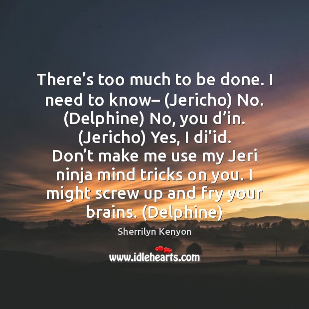There’s too much to be done. I need to know– (Jericho) Image