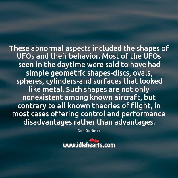 These abnormal aspects included the shapes of UFOs and their behavior. Most Behavior Quotes Image