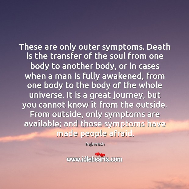 These are only outer symptoms. Death is the transfer of the soul Image