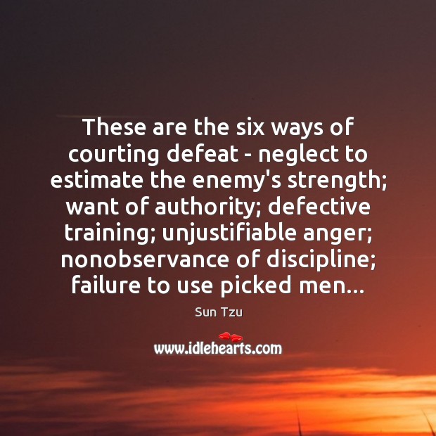 These are the six ways of courting defeat – neglect to estimate Image
