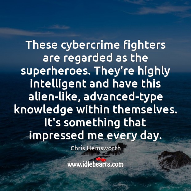 These cybercrime fighters are regarded as the superheroes. They’re highly intelligent and Image