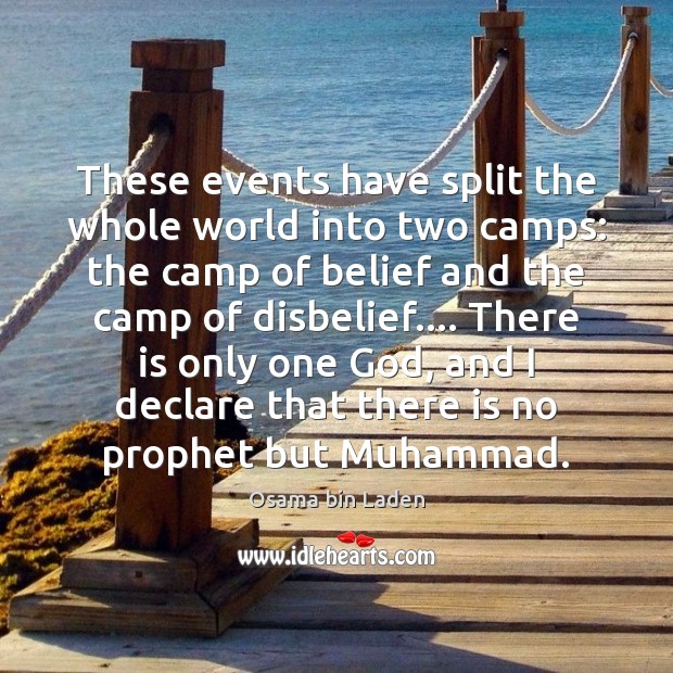 These events have split the whole world into two camps: the camp Image