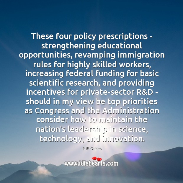 These four policy prescriptions – strengthening educational opportunities, revamping immigration rules for 