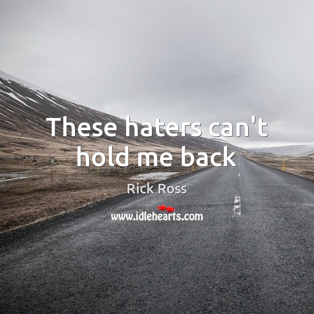 These haters can’t hold me back Image