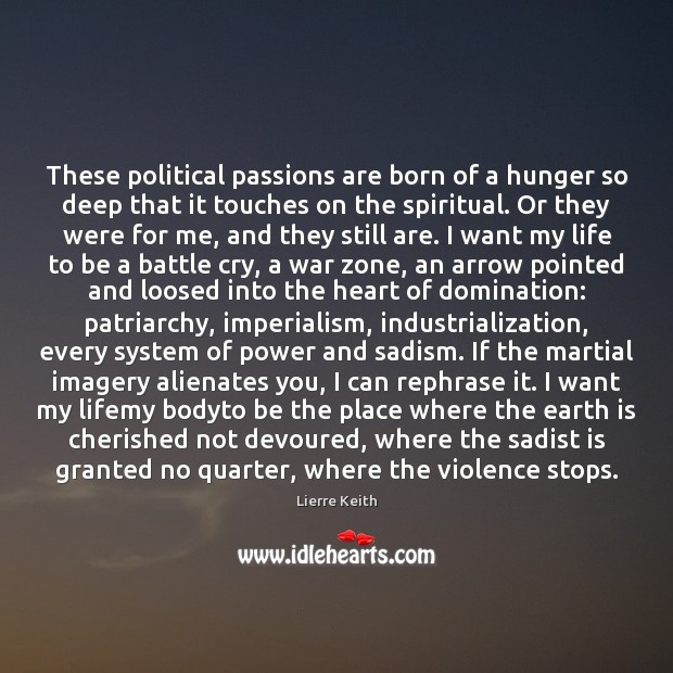 These political passions are born of a hunger so deep that it Lierre Keith Picture Quote