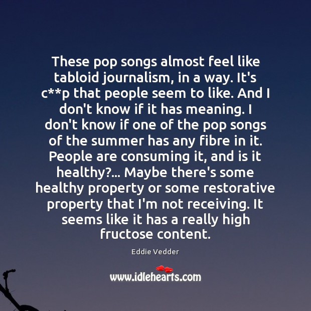 These pop songs almost feel like tabloid journalism, in a way. It’s Summer Quotes Image
