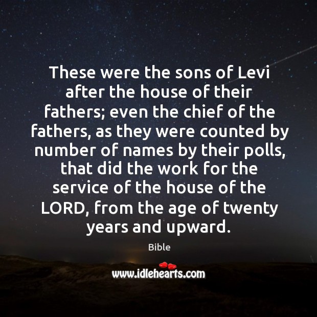 These were the sons of levi after the house of their fathers; even the chief of the fathers Image