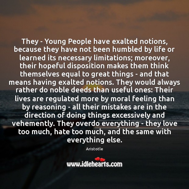 They – Young People have exalted notions, because they have not been Image