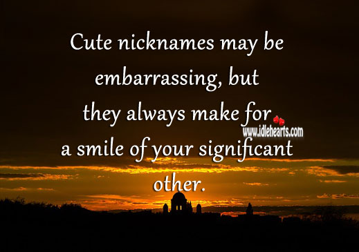 Cute nicknames may be embarrassing, but they always make for a smile. Relationship Advice Image