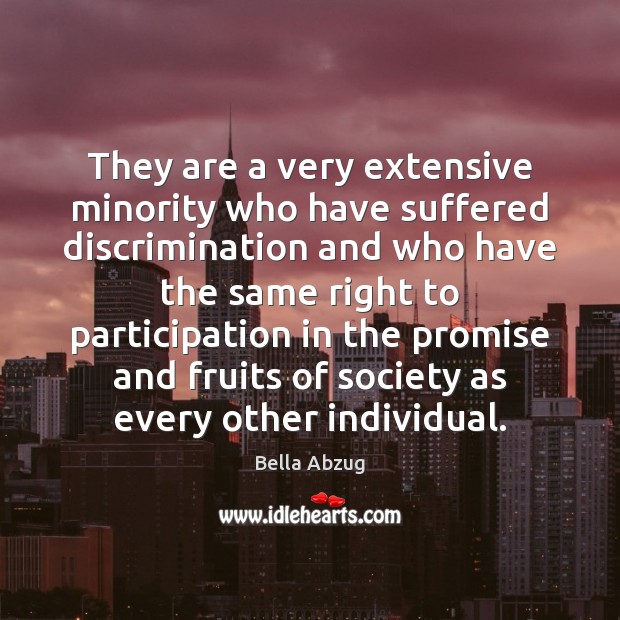 They are a very extensive minority who have suffered discrimination and who Promise Quotes Image