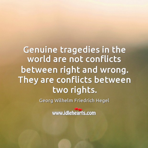 They are conflicts between two rights. Image