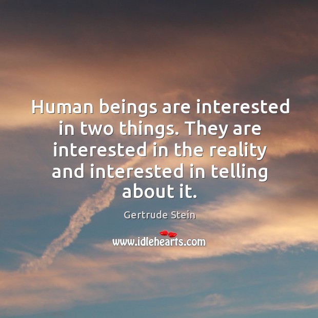 They are interested in the reality and interested in telling about it. Image