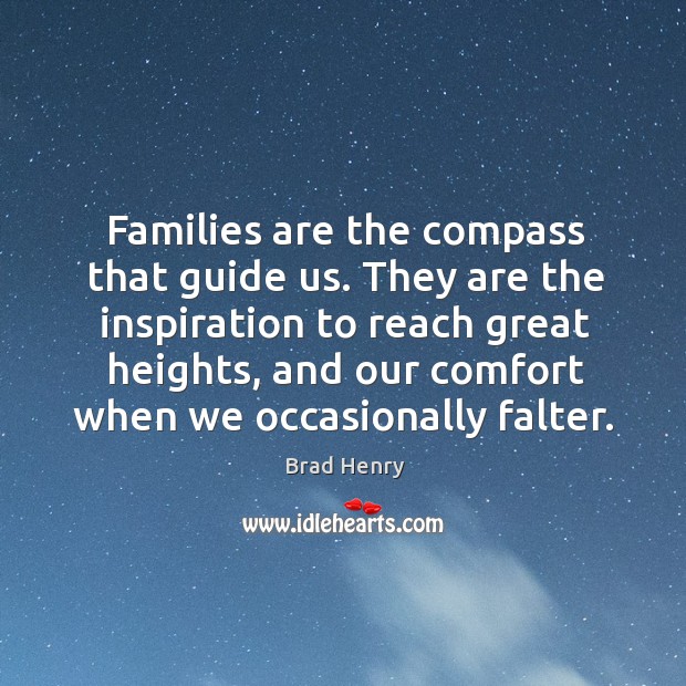 They are the inspiration to reach great heights, and our comfort when we occasionally falter. Image