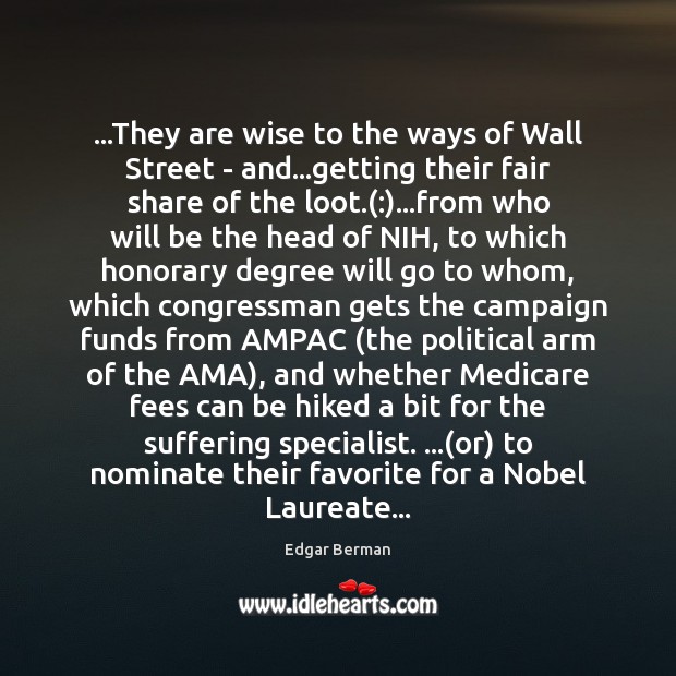 …They are wise to the ways of Wall Street – and…getting Wise Quotes Image