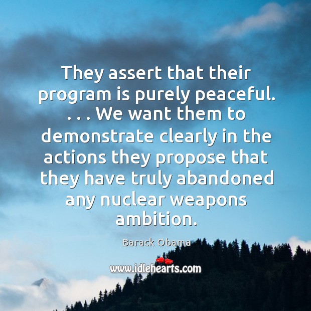 They assert that their program is purely peaceful. . . . We want them to Image