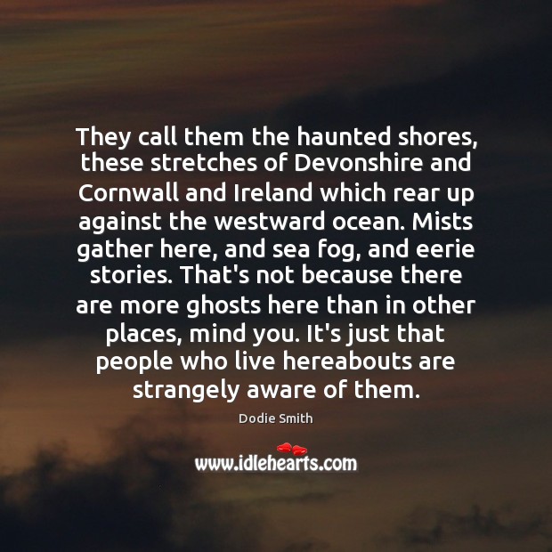 They call them the haunted shores, these stretches of Devonshire and Cornwall Image