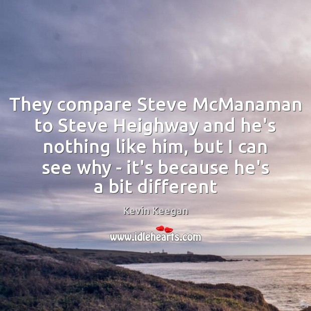 They compare Steve McManaman to Steve Heighway and he’s nothing like him, Image