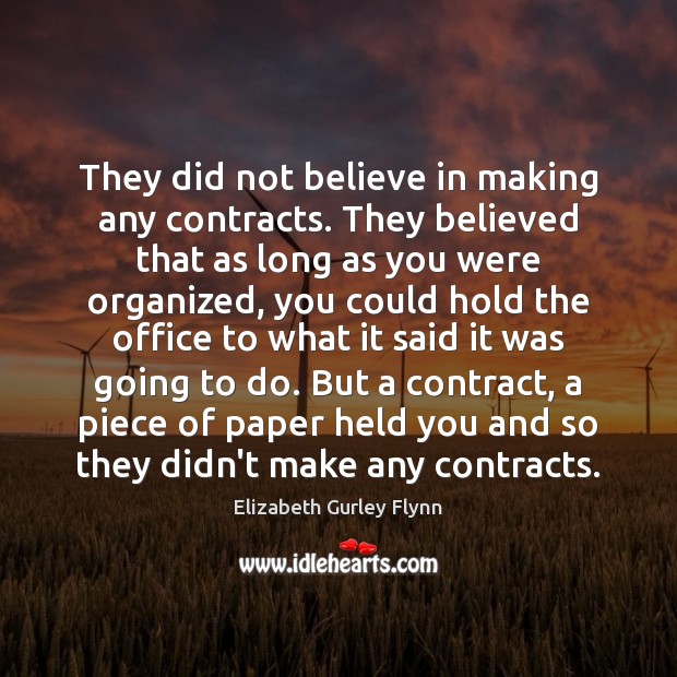 They did not believe in making any contracts. They believed that as Image
