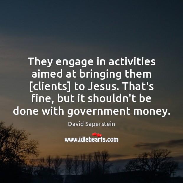 They engage in activities aimed at bringing them [clients] to Jesus. That’s Image