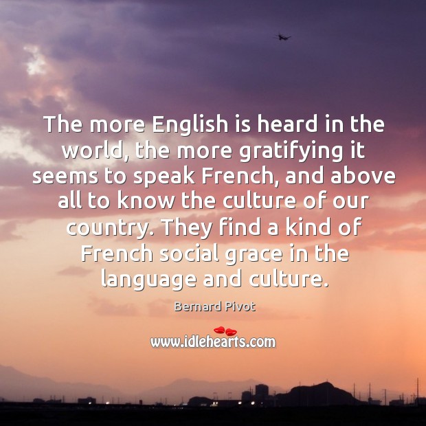 They find a kind of french social grace in the language and culture. Image
