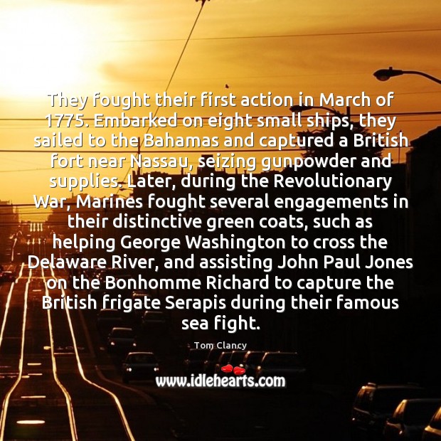 They fought their first action in March of 1775. Embarked on eight small Image