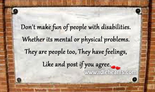 Don’t make fun of people with disabilities. Image