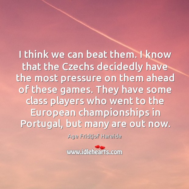 They have some class players who went to the european championships in portugal, but many are out now. Image