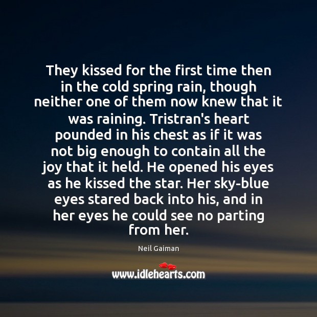 They kissed for the first time then in the cold spring rain, Neil Gaiman Picture Quote