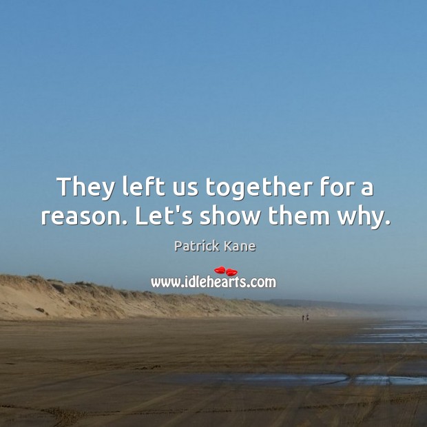 They left us together for a reason. Let’s show them why. Image