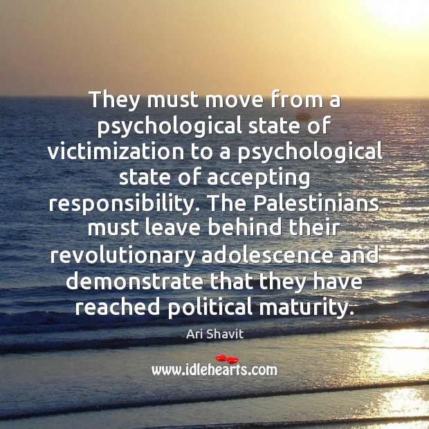 They must move from a psychological state of victimization to a psychological Image